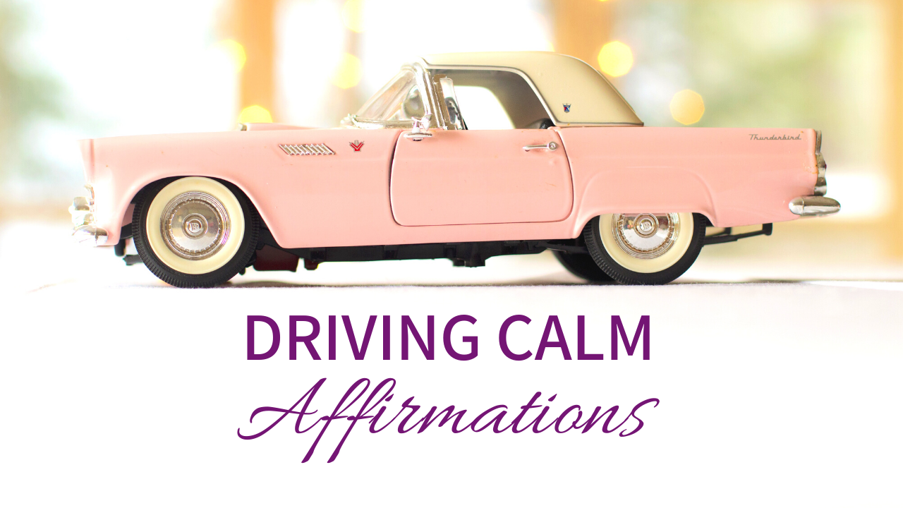 Using Driving Affirmations for Driving Anxiety